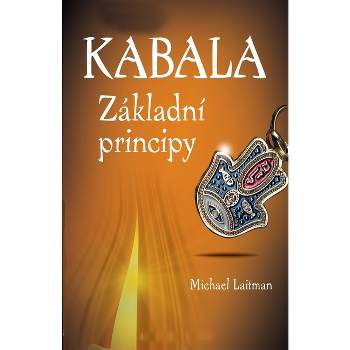 Kabala Základní Principy - by  Michael Laitman (Paperback)
