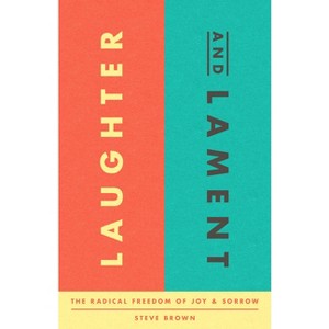 Laughter and Lament - by  Steve Brown (Paperback) - 1 of 1