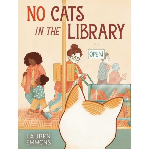 No Cats In The Library - By Lauren Emmons (hardcover) : Target