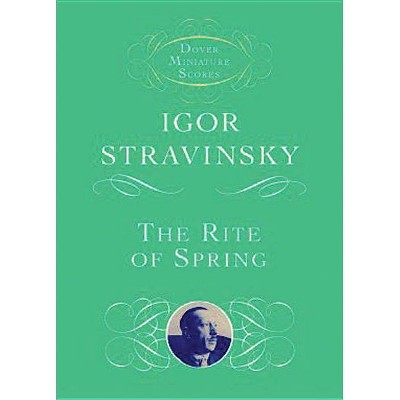 The Rite of Spring - (Dover Miniature Music Scores) by  Igor Stravinsky (Paperback)