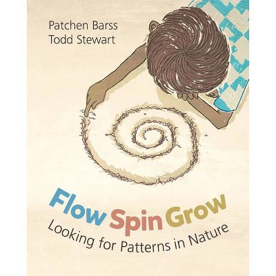 Flow, Spin, Grow - by  Barss (Hardcover)