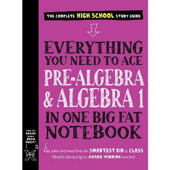 Everything You Need to Ace Pre-Algebra and Algebra I in One Big Fat Notebook - (Big Fat Notebooks) by  Workman Publishing & Jason Wang (Paperback)