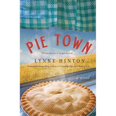 Pie Town - by  Lynne Hinton (Paperback)