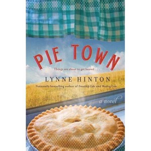 Pie Town - by  Lynne Hinton (Paperback) - 1 of 1