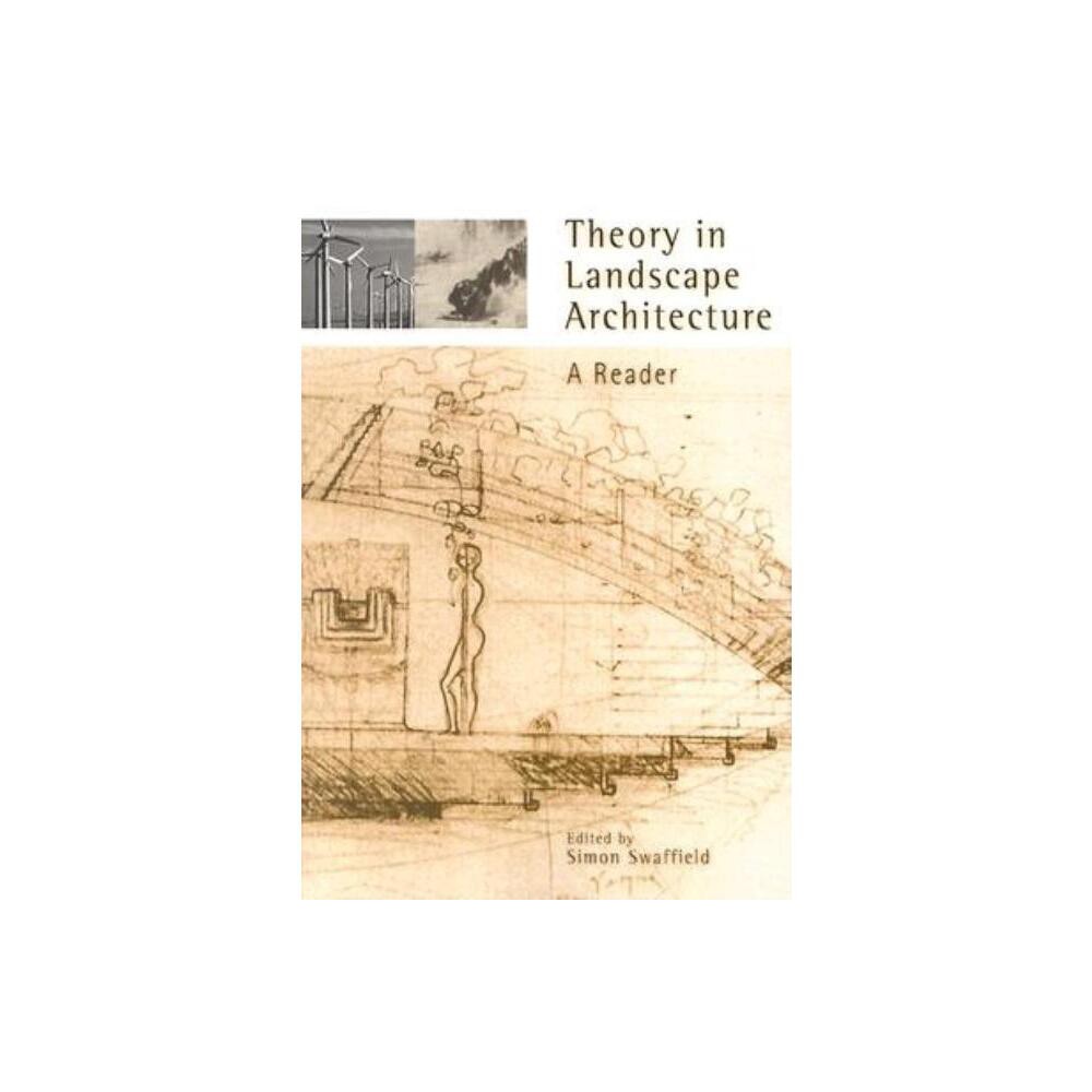 Theory in Landscape Architecture - (Penn Studies in Landscape Architecture) by Simon Swaffield (Paperback)