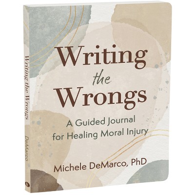 Writing the Wrongs - (The New Harbinger Journals for Change) by  Michele DeMarco (Paperback)