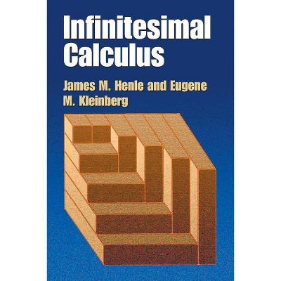 Infinitesimal Calculus - (Dover Books on Mathematics) by  James M Henle & Eugene M Kleinberg & Mathematics (Paperback)