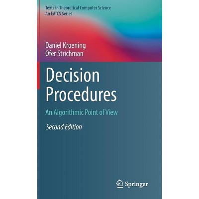 Decision Procedures - (Texts in Theoretical Computer Science. an Eatcs) by  Daniel Kroening & Ofer Strichman (Hardcover)
