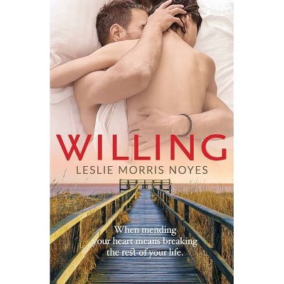 Willing - by  Leslie Morris Noyes (Paperback)