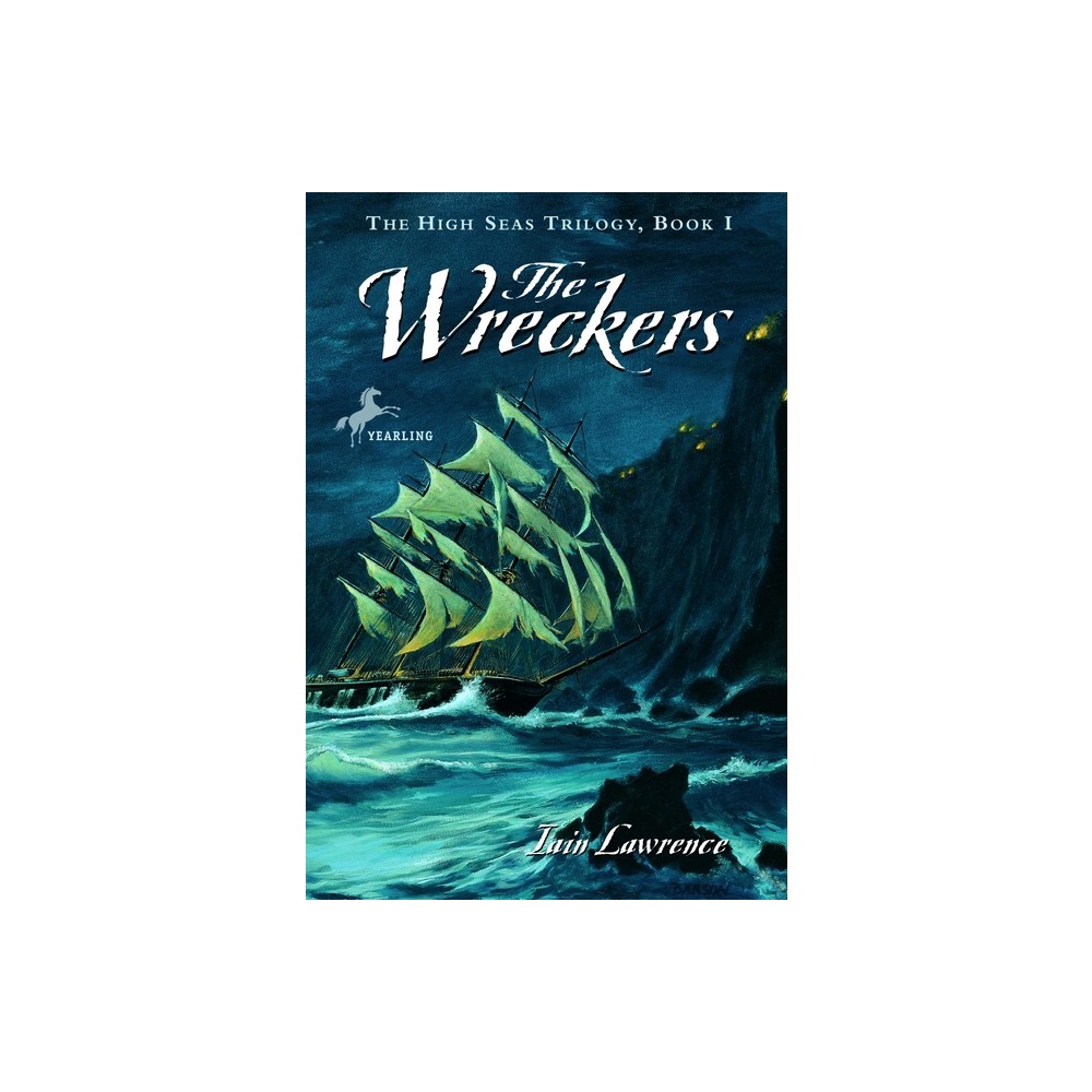 The Wreckers - (High Seas Trilogy) by Iain Lawrence (Paperback)