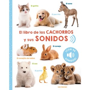 Libro de Los Cachorros Y Sus Sonidos, El - by  Arsedition (Hardcover) - 1 of 1