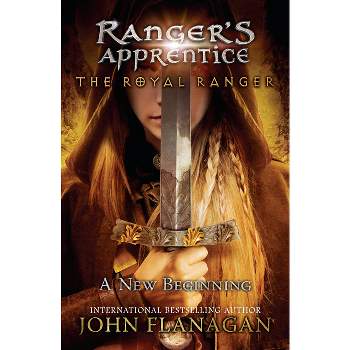 The Royal Ranger: A New Beginning - (Ranger's Apprentice: The Royal Ranger) by  John Flanagan (Paperback)