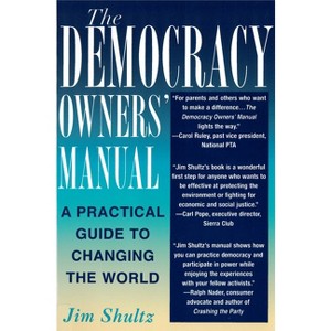 The Democracy Owners' Manual - by  Jim Shultz (Paperback) - 1 of 1
