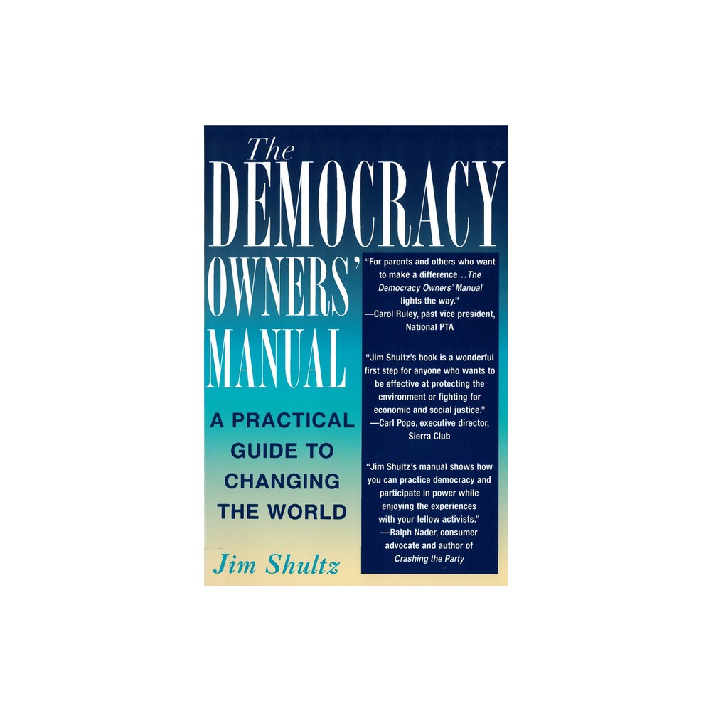The Democracy Owners Manual - by Jim Shultz (Paperback)