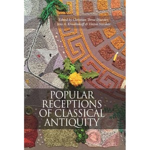Popular Receptions in Classical Antiquity - (Aarhus Studies in Mediterranean Antiquity) by  Christian Thrue Djurslev & Vinnie Norskov (Hardcover) - 1 of 1