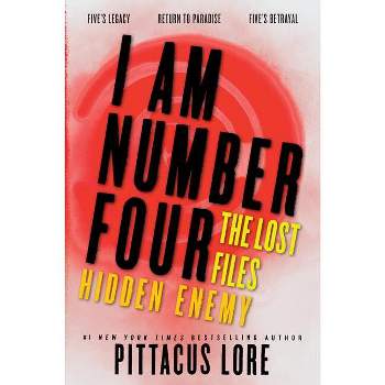 I Am Number Four: The Lost Files: Hidden Enemy - (Lorien Legacies: The Lost Files) by  Pittacus Lore (Paperback)