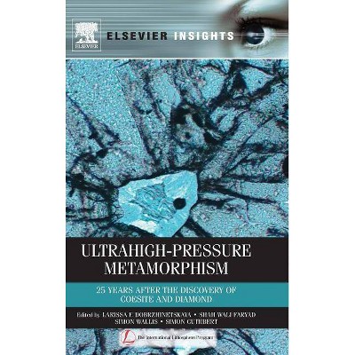 Ultrahigh-Pressure Metamorphism - (Elsevier Insights) by  Larissa Dobrzhinetskaya & Shah Wali Faryad & Simon Wallis & Simon Cuthbert (Hardcover)