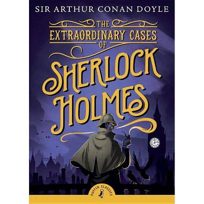 The Extraordinary Cases of Sherlock Holmes - (Puffin Classics) by  Arthur Conan Doyle (Paperback)