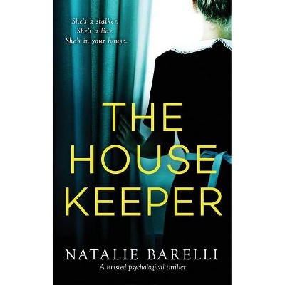 The Housekeeper - by  Natalie Barelli (Paperback)