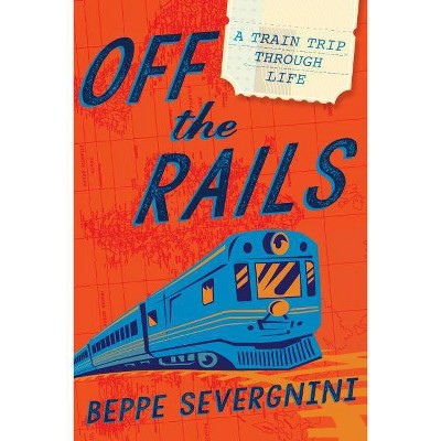 Off the Rails - by  Beppe Severgnini (Hardcover)