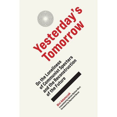 Yesterday's Tomorrow - by  Bini Adamczak (Hardcover)