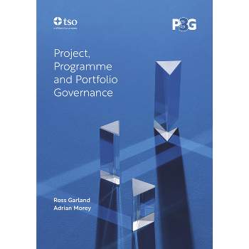 P3g: Project, Programme and Portfolio Governance - by  Ross Garland & Adrian Morey (Paperback)