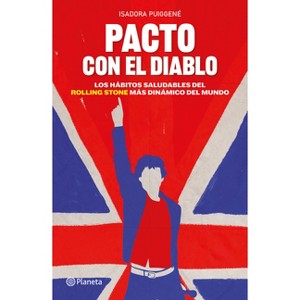 Pacto Con El Diablo: Los Hábitos Saludables del Rolling Stone Más Dinámico del Mundo / A Pact with the Devil: The Healthy Habits of the World's Most - 1 of 1