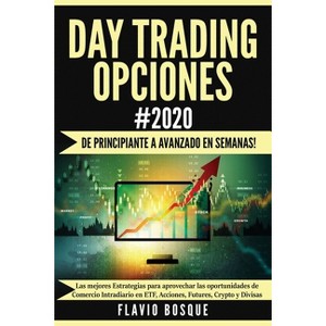 Day Trading Opciones #2020 - by  Flavio Bosque (Paperback) - 1 of 1