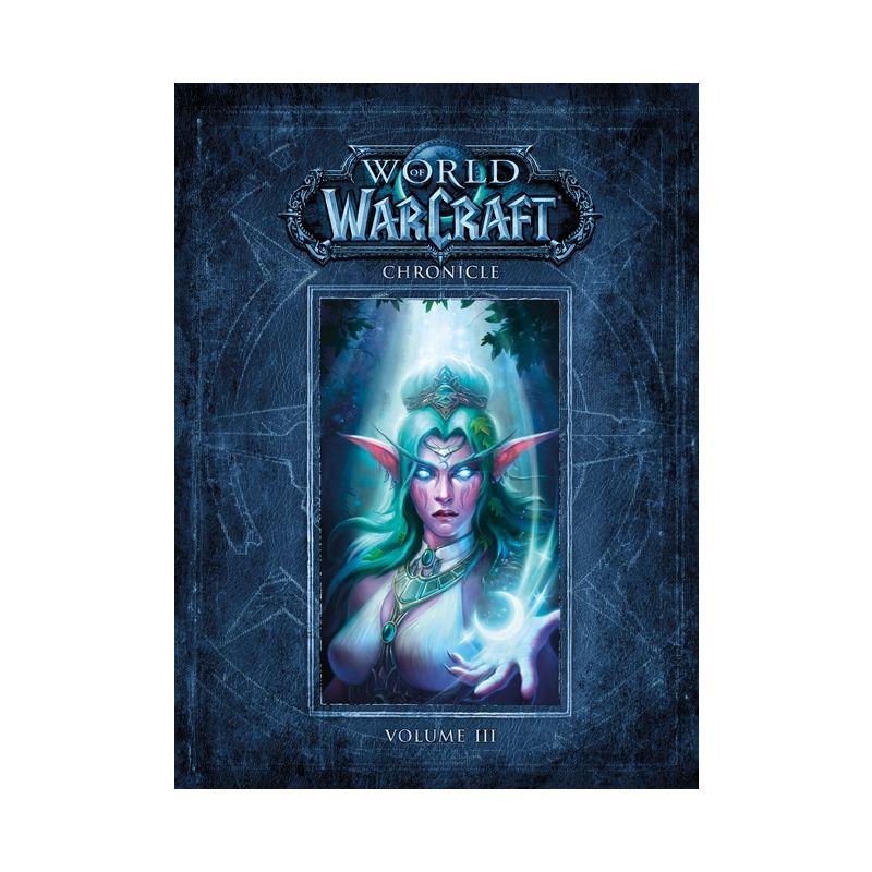 World of Warcraft Chronicle Volume 3 - by  Blizzard Entertainment (Hardcover), 1 of 2