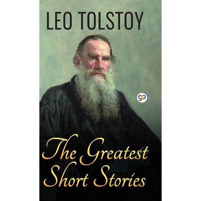 The Greatest Short Stories of Leo Tolstoy - (Hardcover)