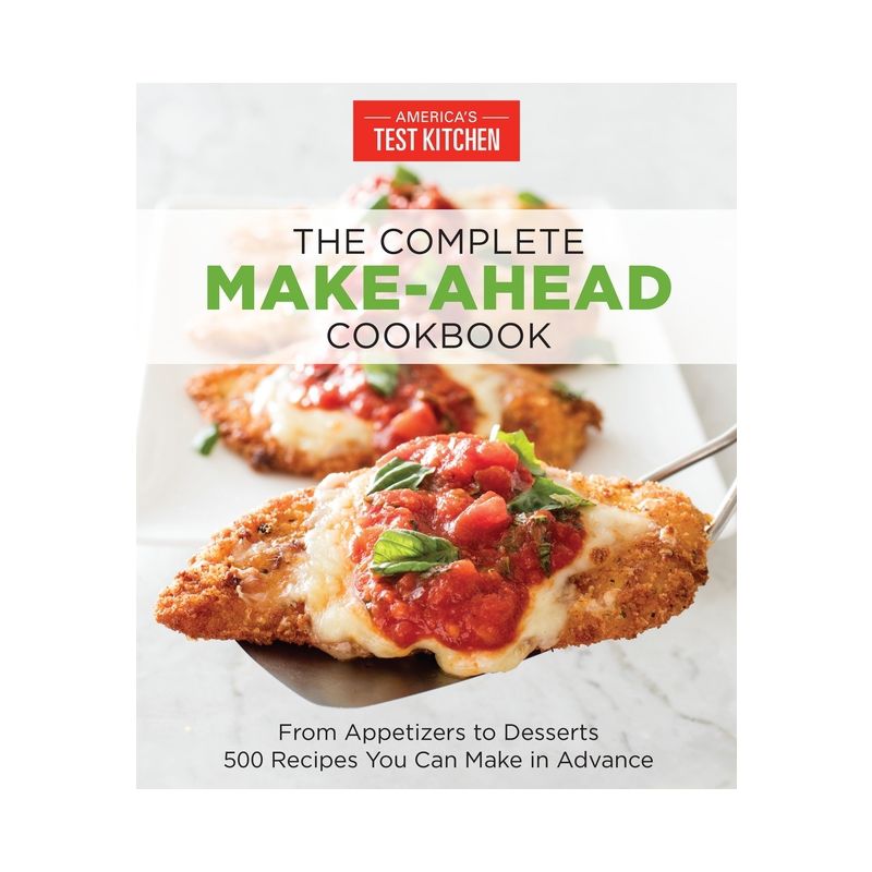 The Complete Make-Ahead Cookbook - (The Complete Atk Cookbook) by  America's Test Kitchen (Paperback), 1 of 2