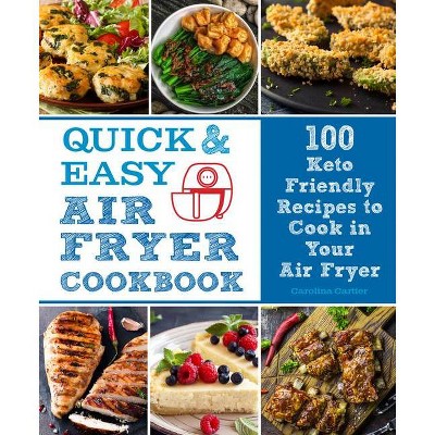 Quick and Easy Air Fryer Cookbook - (Everyday Wellbeing) by  Carolina Cartier (Hardcover)