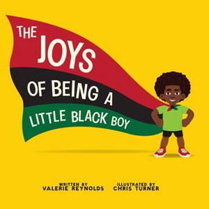 The Joys of Being a Little Black Boy - by  Valerie Reynolds (Hardcover) - 1 of 1