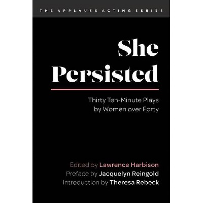 She Persisted - (Applause Acting) by  Lawrence Harbison (Paperback)