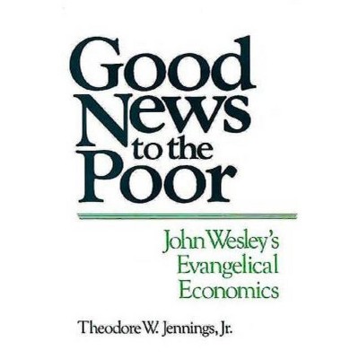 Good News to the Poor - by  Jr (Paperback)