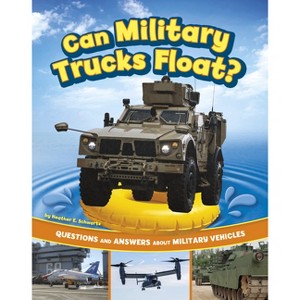Can Military Trucks Float? - (Transportation Explorer) by Heather E Schwartz - 1 of 1