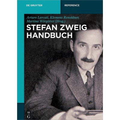 Stefan-Zweig-Handbuch - (De Gruyter Reference) by  Arturo Larcati & Klemens Renoldner & Martina Wörgötter (Paperback)