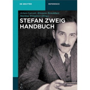 Stefan-Zweig-Handbuch - (De Gruyter Reference) by  Arturo Larcati & Klemens Renoldner & Martina Wörgötter (Paperback) - 1 of 1