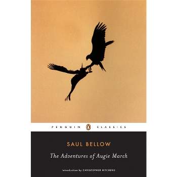 The Adventures of Augie March - (Penguin Classics) by  Saul Bellow (Paperback)