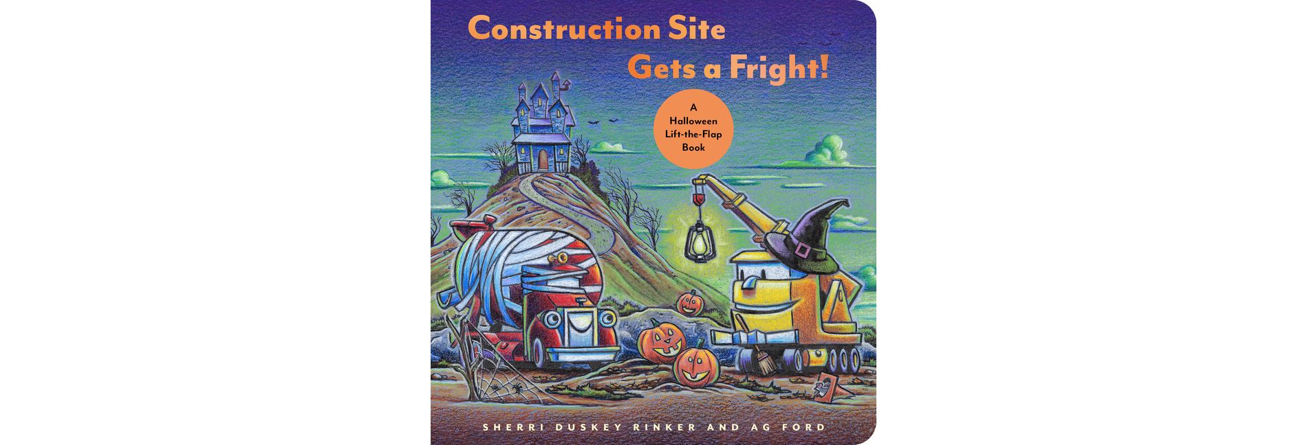 CONSTRUCTION SITE GETS A FRIGHT! - by Sherri Duskey Rinker