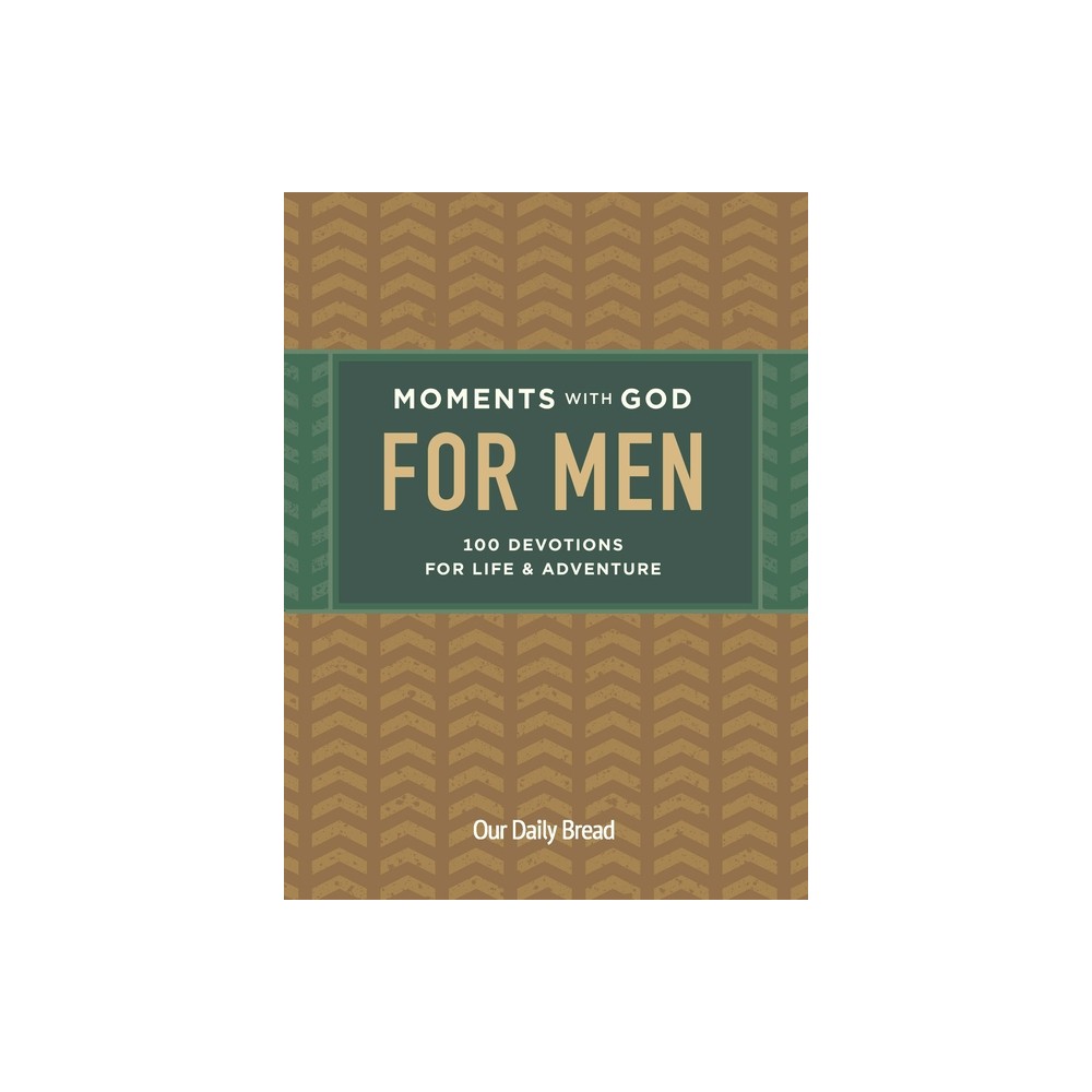 Moments with God for Men - by Our Daily Bread (Hardcover)