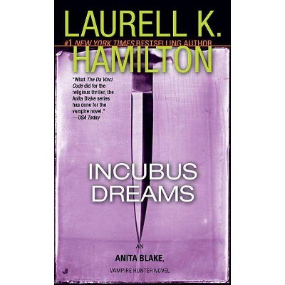 Incubus Dreams - (Anita Blake, Vampire Hunter) by  Laurell K Hamilton (Paperback)