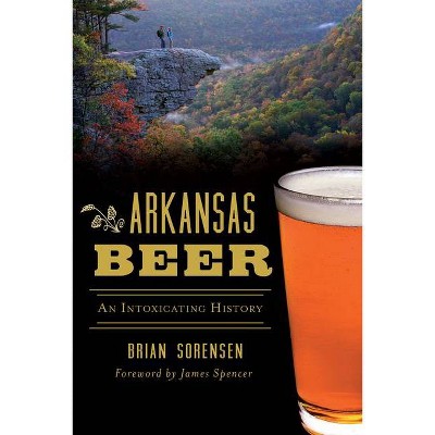 Arkansas Beer - by  Brian Sorensen (Paperback)