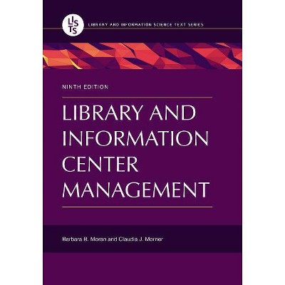 Library and Information Center Management - 9th Edition by  Barbara B Moran & Claudia J Morner (Paperback)