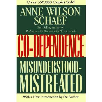 Co-Dependence - by  Anne Wilson Schaef (Paperback)