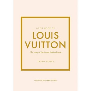 Little Book of Louis Vuitton - (Little Books of Fashion) 9th Edition by  Karen Homer (Hardcover) - 1 of 1