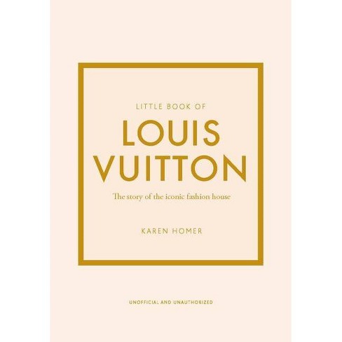 Little Book Of Louis Vuitton - (little Books Of Fashion) 9th Edition By  Karen Homer (hardcover) : Target