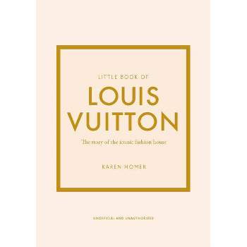 Little Book of Louis Vuitton - (Little Books of Fashion) 9th Edition by  Karen Homer (Hardcover)