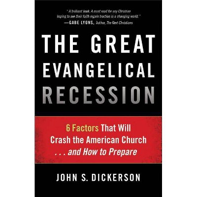 The Great Evangelical Recession - by  John S Dickerson (Paperback)