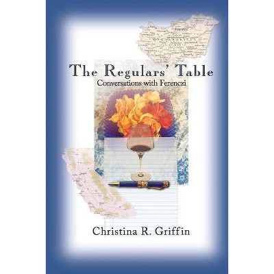 The Regulars' Table - by  Christina Griffin (Paperback)